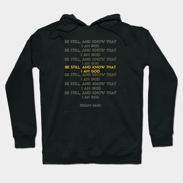 Bible Verse - Be still and know that I am God - Sripture Verse - Christianity - Faith Hoodie by MyVictory